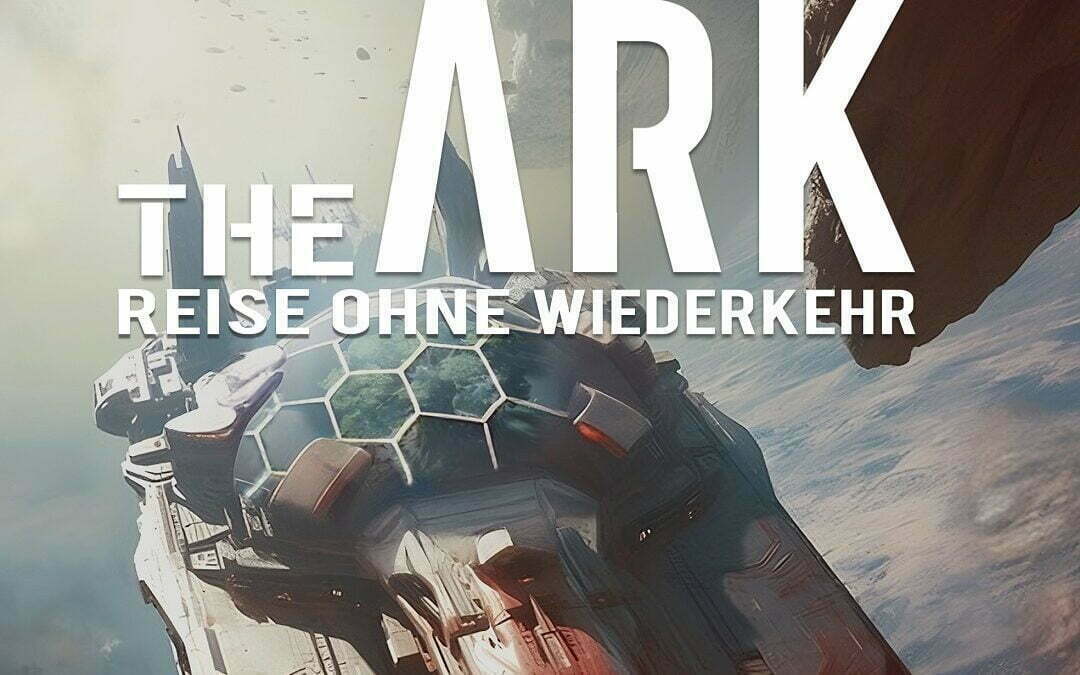 Mit The Ark: Reise ohne Wiederkehr in ein Sci-Fi Kurzabenteuer