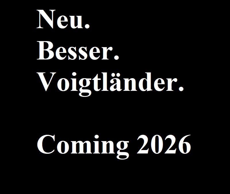Neu. Besser. Voigtländer. – Coming 2026