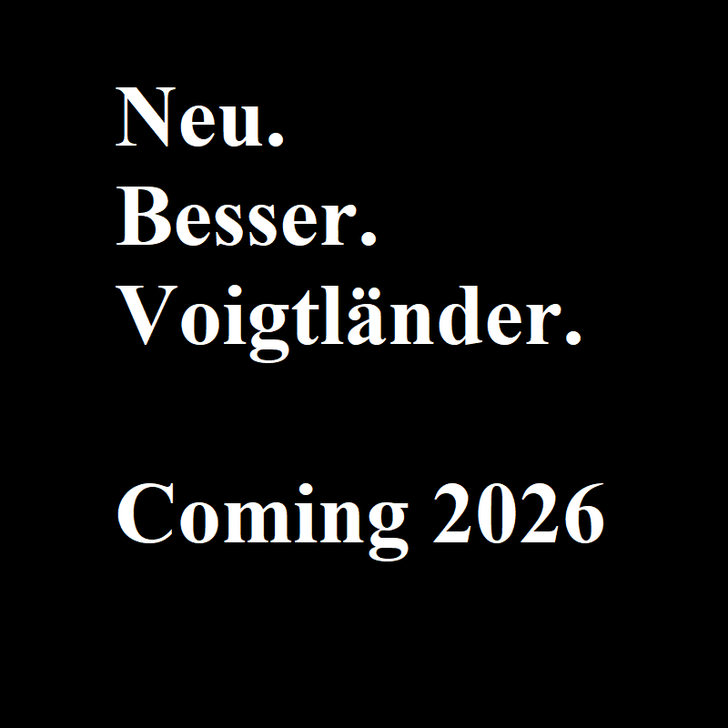 Neu. Besser. Voigtländer. – Coming 2026